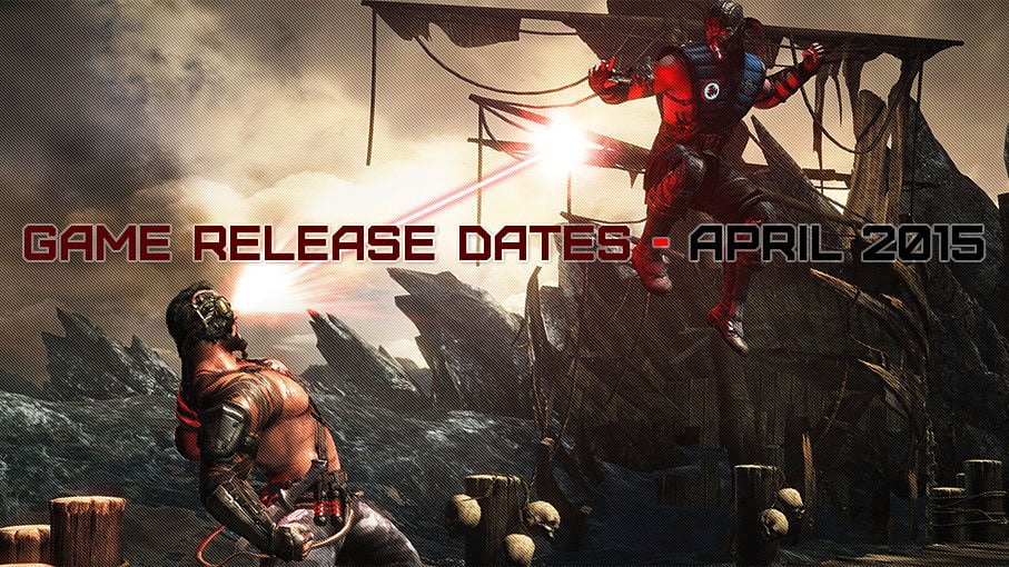 Game Release Dates - April 2015 18