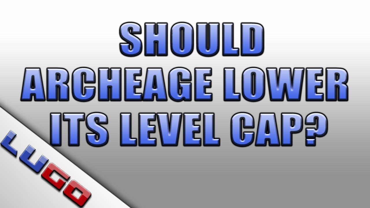 Should ArcheAge Lower Its Level Cap? 13